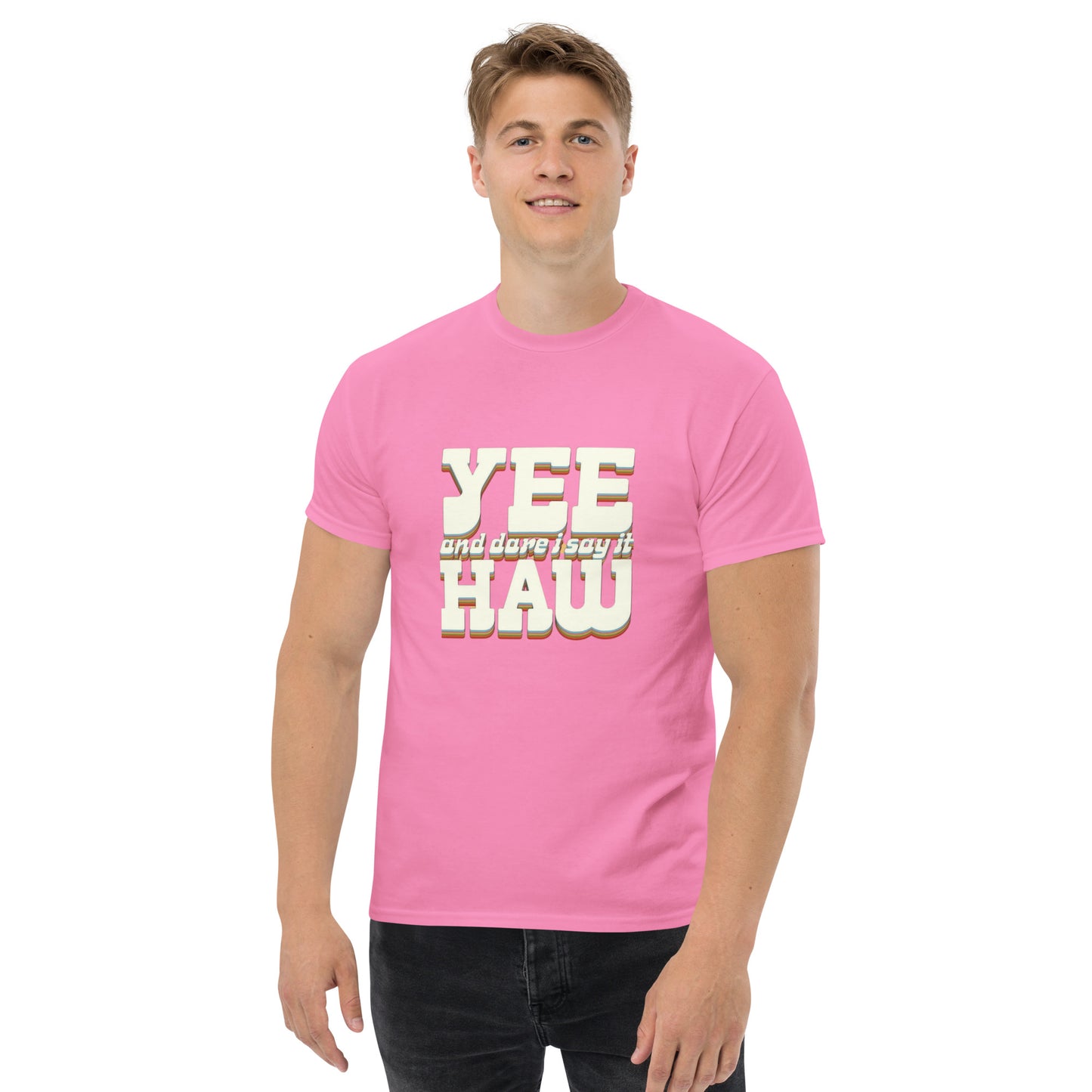 Yee 'Dare I Say It' Haw - Inspired by Country Living | Classic Country Tees - Classic Country Tees