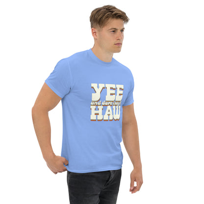 Yee 'Dare I Say It' Haw - Inspired by Country Living | Classic Country Tees - Classic Country Tees