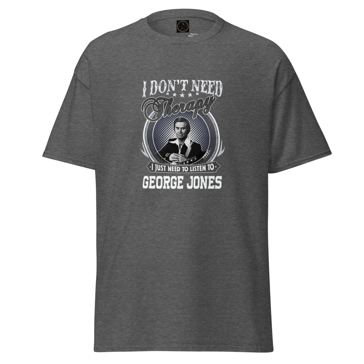 I Don't Need Therapy - Inspired by George Jones | Classic Country Tees - Classic Country Tees