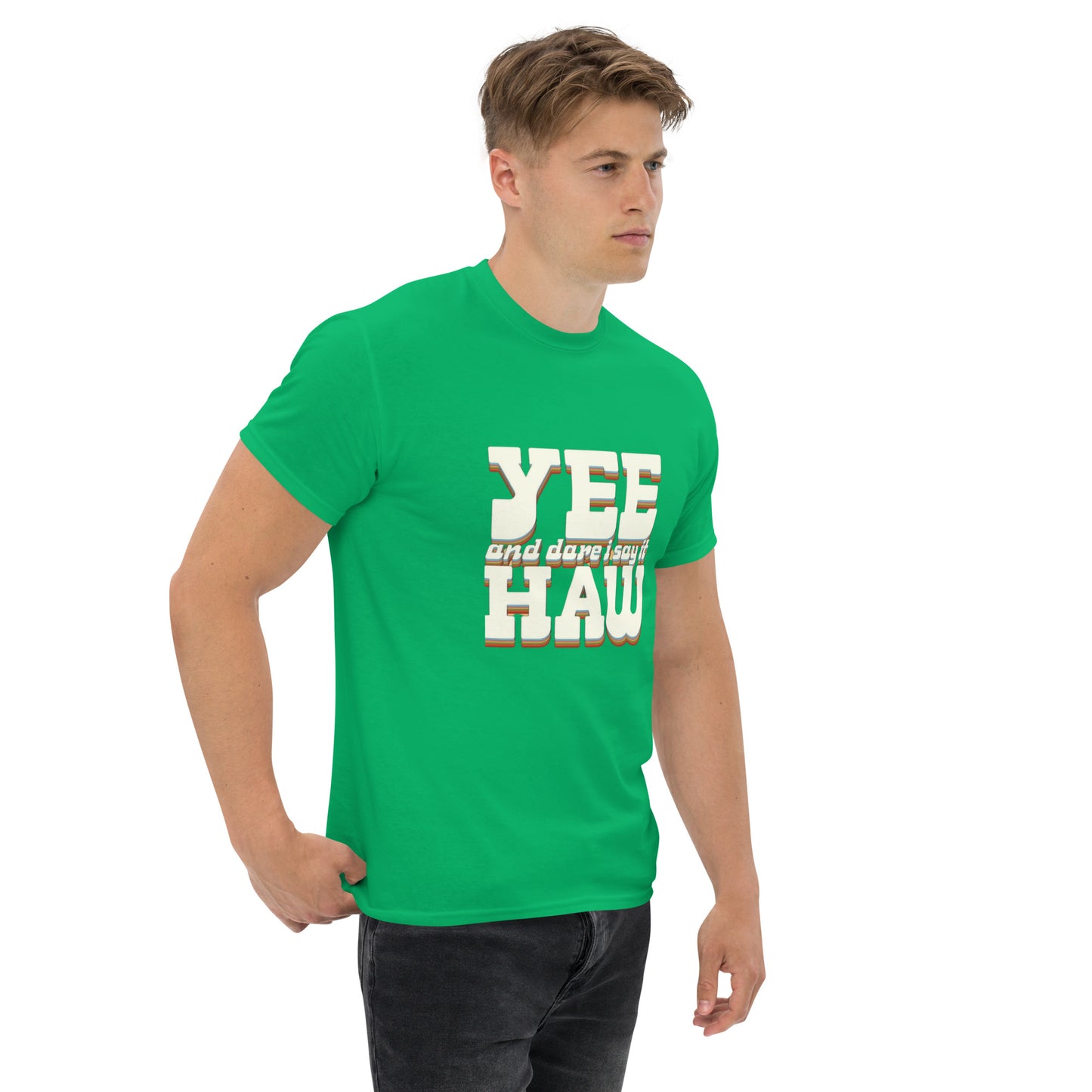 Yee 'Dare I Say It' Haw - Inspired by Country Living | Classic Country Tees - Classic Country Tees