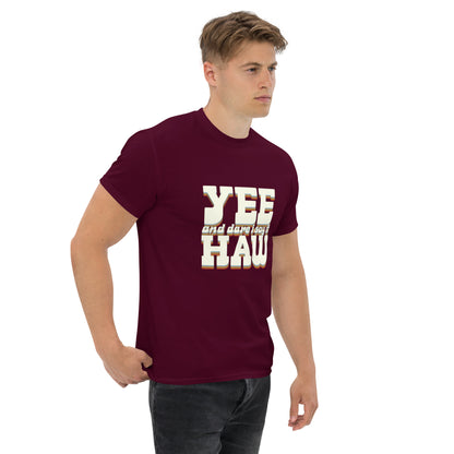 Yee 'Dare I Say It' Haw - Inspired by Country Living | Classic Country Tees - Classic Country Tees