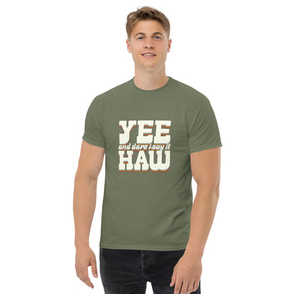 Yee 'Dare I Say It' Haw - Inspired by Country Living | Classic Country Tees - Classic Country Tees