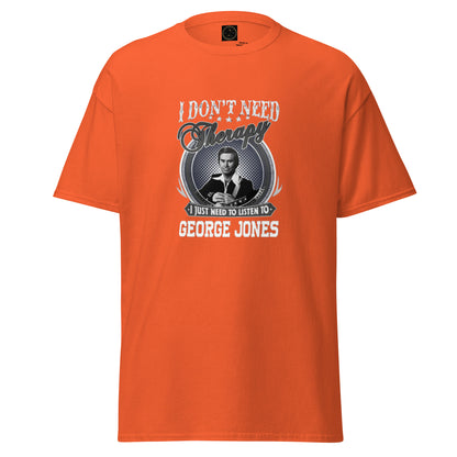 I Don't Need Therapy - Inspired by George Jones | Classic Country Tees - Classic Country Tees