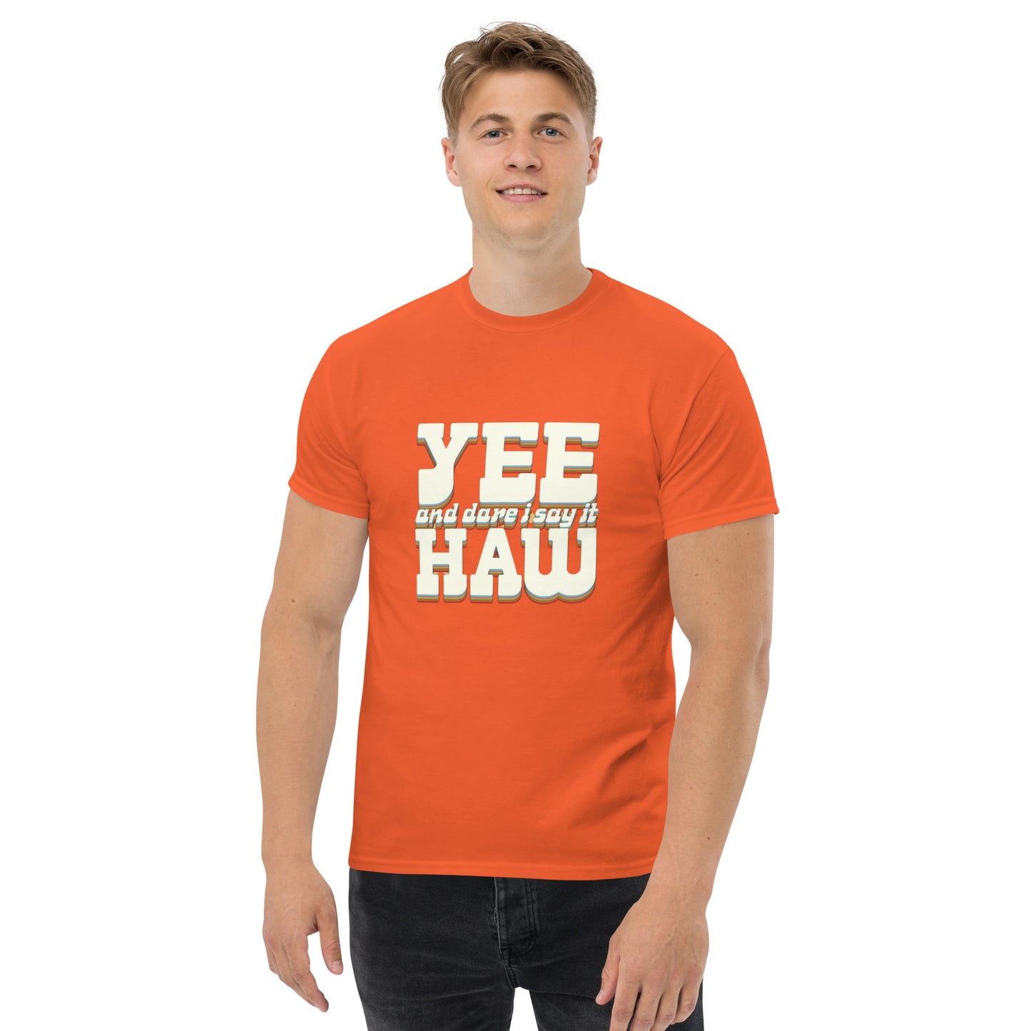 Yee 'Dare I Say It' Haw - Inspired by Country Living | Classic Country Tees - Classic Country Tees