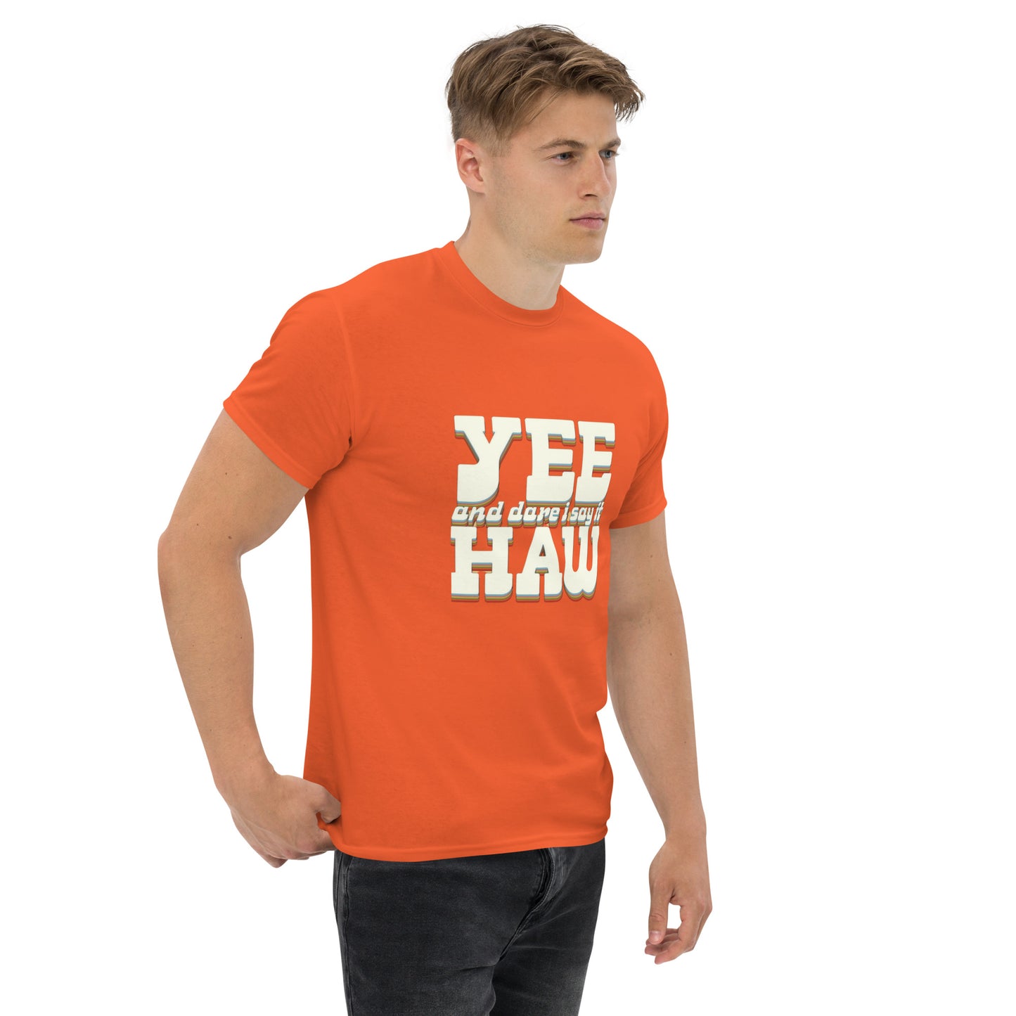 Yee 'Dare I Say It' Haw - Inspired by Country Living | Classic Country Tees - Classic Country Tees