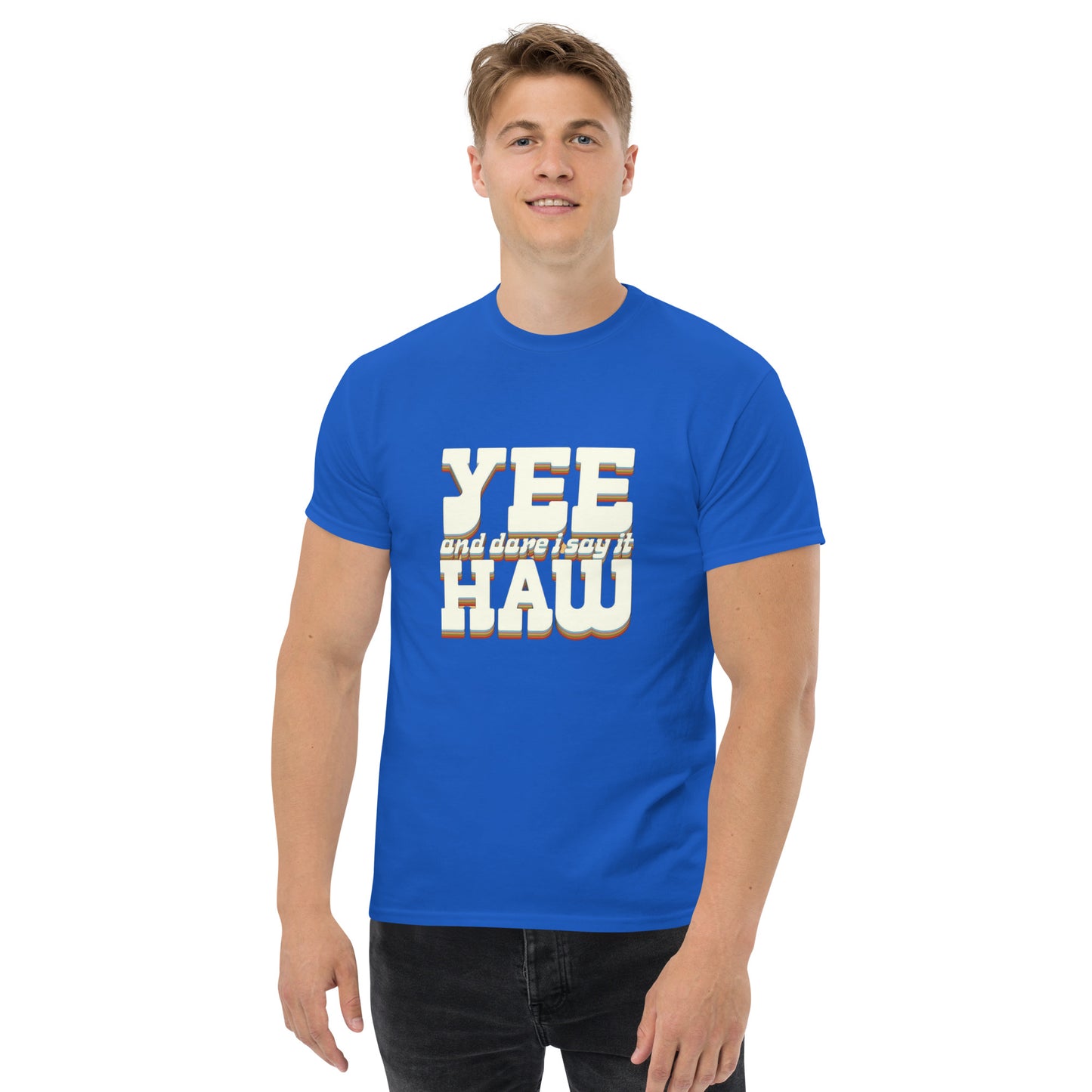 Yee 'Dare I Say It' Haw - Inspired by Country Living | Classic Country Tees - Classic Country Tees